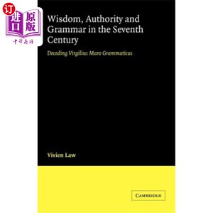 海外直订Wisdom, Authority and Grammar in the Seventh Century: Decoding Virgilius Maro Gr 《七世纪的智慧、权威与语法