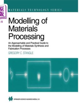 海外直订Modelling of Materials Processing: An Approachable and Practical Guide 材料加工建模：一个可接近的实用指南