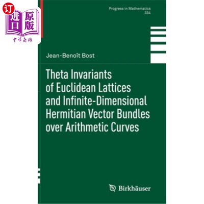海外直订Theta Invariants of Euclidean Lattices and Infinite-Dimensional Hermitian Vector 算术曲线上欧氏格和无穷维厄