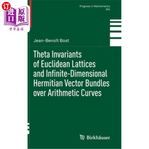 海外直订Theta Invariants of Euclidean Lattices and Infinite-Dimensional Hermitian Vector 算术曲线上欧氏格和无穷维厄