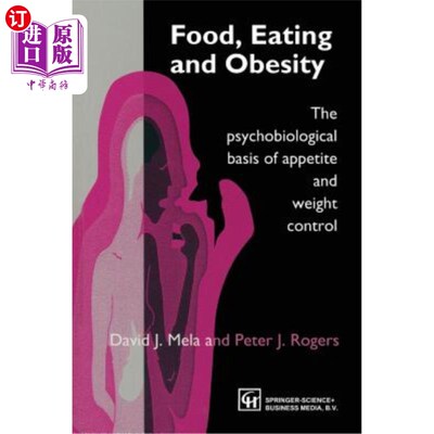海外直订医药图书Food, Eating and Obesity: The Psychobiological Basis of Appetite and Weight Cont 食物，饮食和肥胖: