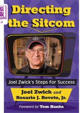 海外直订Directing the Sitcom: Joel Zwick's Steps for Success 情景喜剧导演:乔尔·兹威克的成功之路