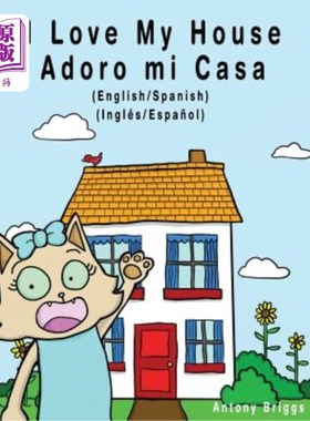 海外直订I Love my House - Adoro mi Casa: English / Spanish - Inglés / Espa?ol - Dual Lan 我爱我的房子-阿多罗米卡萨