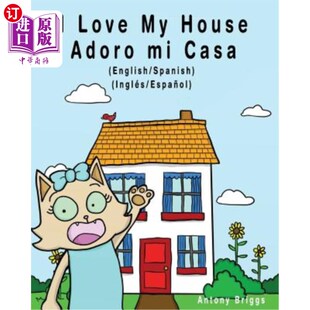 海外直订I Love my House - Adoro mi Casa: English / Spanish - Inglés / Espa?ol - Dual Lan 我爱我的房子-阿多罗米卡萨
