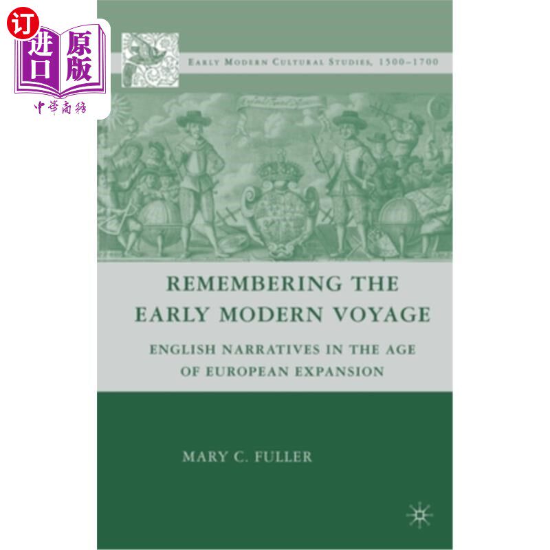 海外直订Remembering the Early Modern Voyage: English Narratives in the Age of European E 记住早期现代航行:欧洲扩张