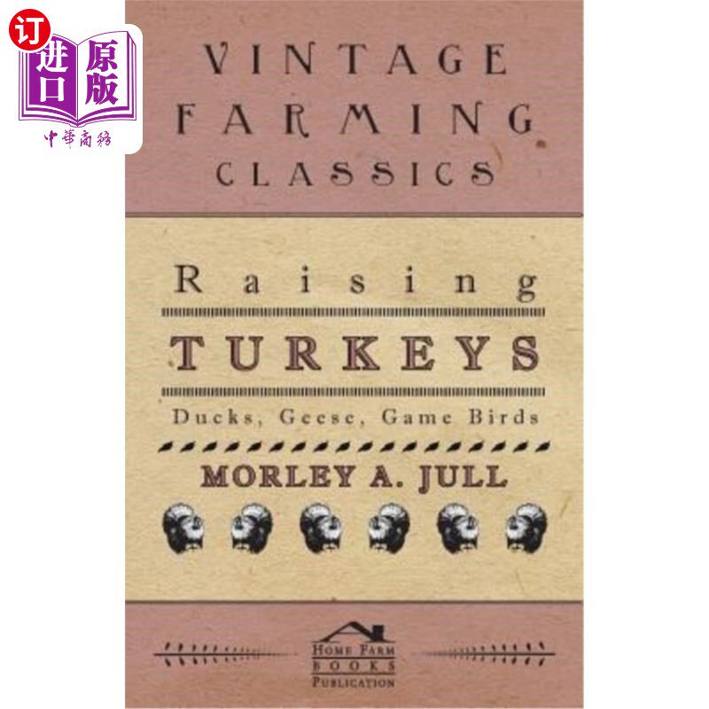 海外直订Raising Turkeys - Ducks, Geese, Game Birds 饲养火鸡-鸭子，鹅，猎鸟