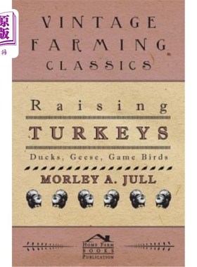 海外直订Raising Turkeys - Ducks, Geese, Game Birds 饲养火鸡-鸭子，鹅，猎鸟