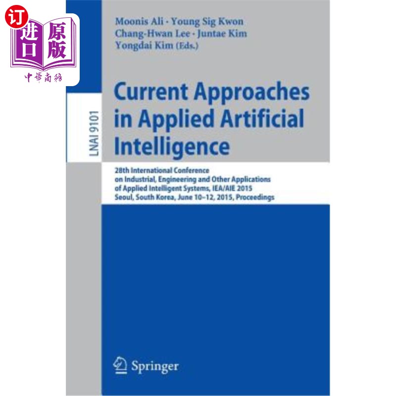 海外直订Current Approaches in Applied Artificial Intelligence: 28th International Confer 应用人工智能的当前方法：第