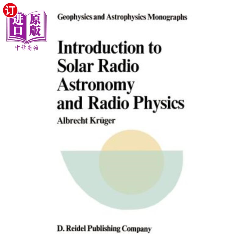 海外直订Introduction to Solar Radio Astronomy and Radio Physics 太阳射电天文学和射电物理学导论
