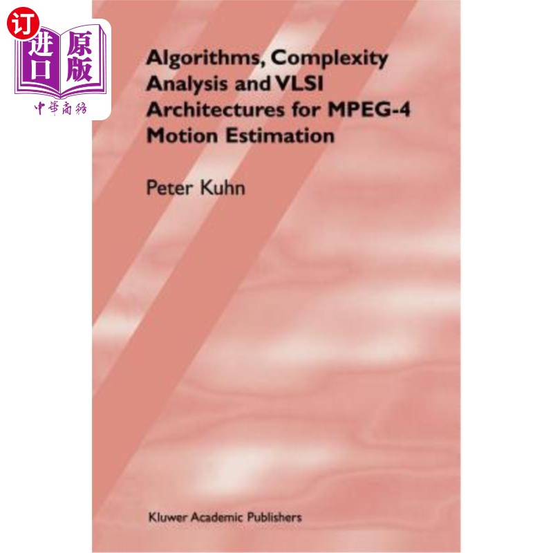 海外直订Algorithms, Complexity Analysis and VLSI Architectures for Mpeg-4 Motion Estimat Mpeg-4运动估计