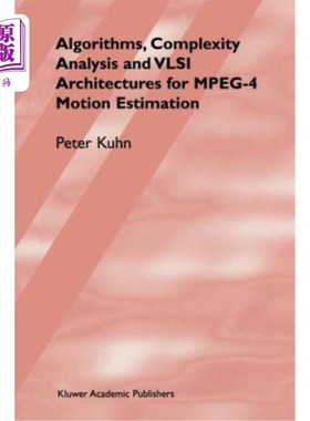 海外直订Algorithms, Complexity Analysis and VLSI Architectures for Mpeg-4 Motion Estimat Mpeg-4运动估计