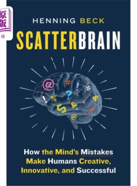 海外直订医药图书Scatterbrain: How the Mind's Mistakes Make Humans Creative, Innovative, and Succ 《漫无目的的大脑: