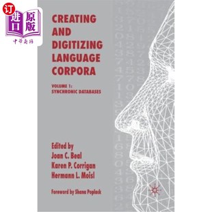 海外直订Creating and Digitizing Language Corpora: Volume 1: Synchronic Databases 创建和数字化语言语料库:第一卷:同