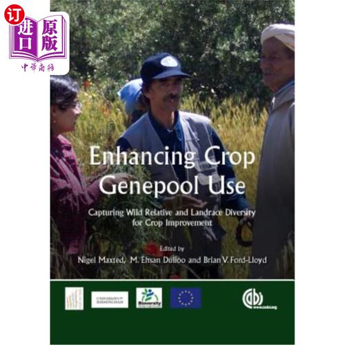 海外直订Enhancing Crop Genepool Use: Capturing Wild Relative and Landrace Diversity for  加强作物基因库利用:捕获野