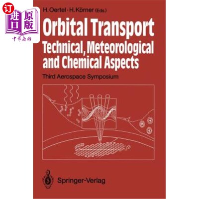 海外直订Orbital Transport: Technical, Meteorological and Chemical Aspects Third Aerospac 轨道运输：技术、气象和化学