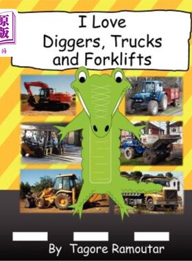 海外直订I Love Diggers, Trucks and Forklifts 我喜欢挖掘机，卡车和铲车