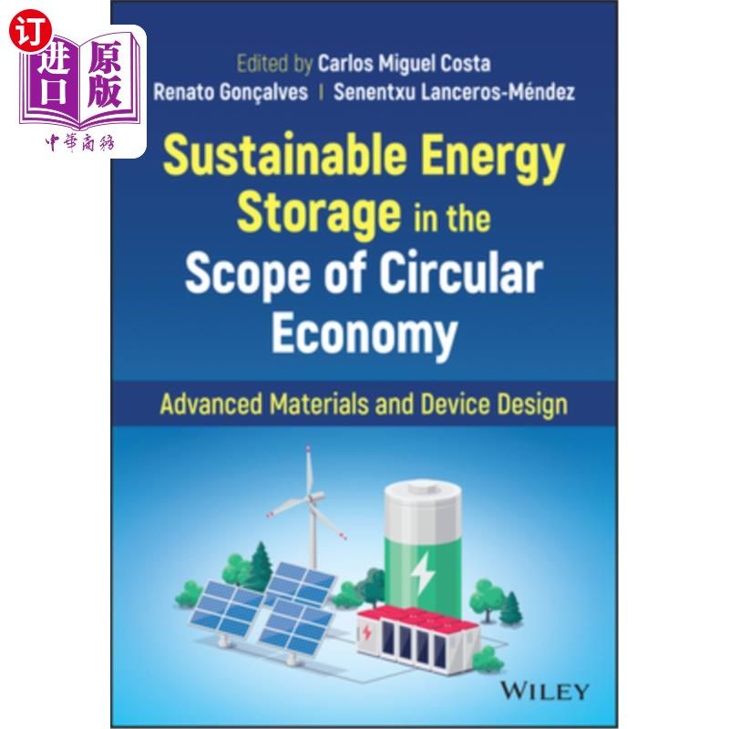 海外直订Sustainable Energy Storage in the Scope of Circular Economy: Advanced Materials  循环经济下的可持续储能:先