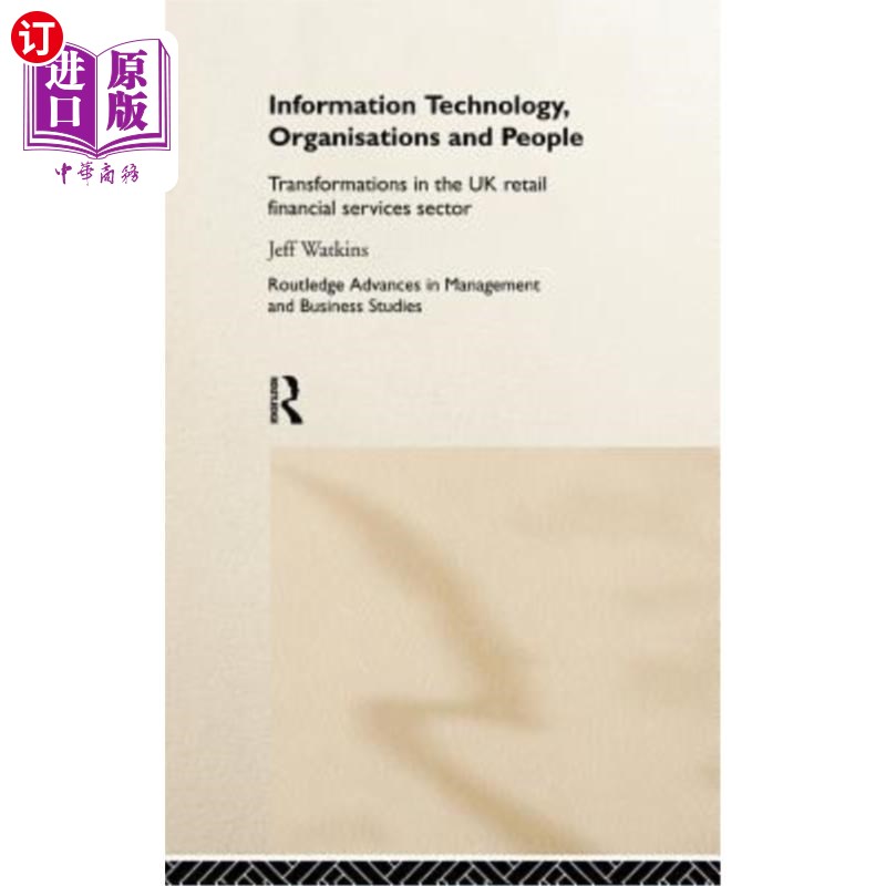 海外直订Information Technology, Organizations and People: Transformations in the UK Reta 信息技术，组织和人:英国零