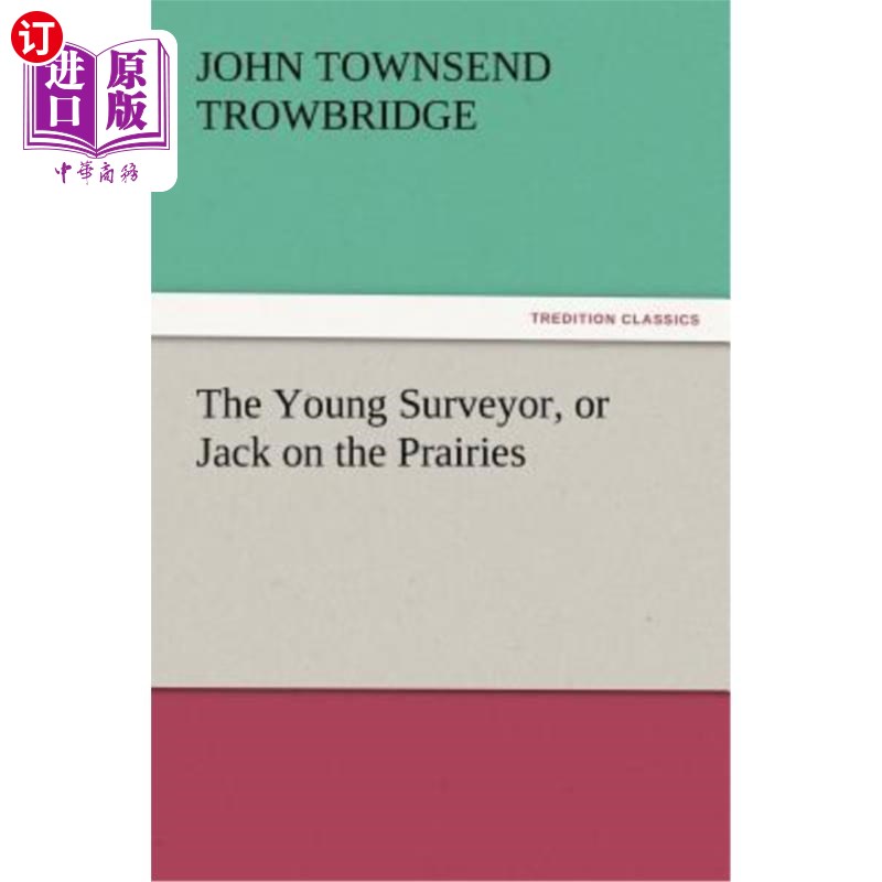 海外直订The Young Surveyor, or Jack on the Prairies 年轻的测量员，还是草原上的杰克