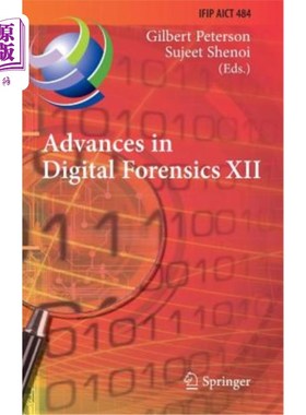 海外直订Advances in Digital Forensics XII: 12th Ifip Wg 11.9 International Conference, N 数字取证的进展:第十二届Ifi
