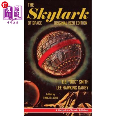 海外直订The Skylark of Space: A Pulp-Lit Classic Edition 太空云雀：纸浆照明经典版