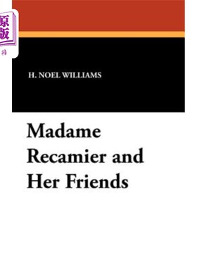 海外直订Madame Recamier and Her Friends 雷卡米尔夫人和她的朋友们