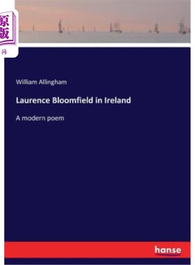 海外直订Laurence Bloomfield in Ireland: A modern poem 爱尔兰的劳伦斯·布隆菲尔德：一首现代诗