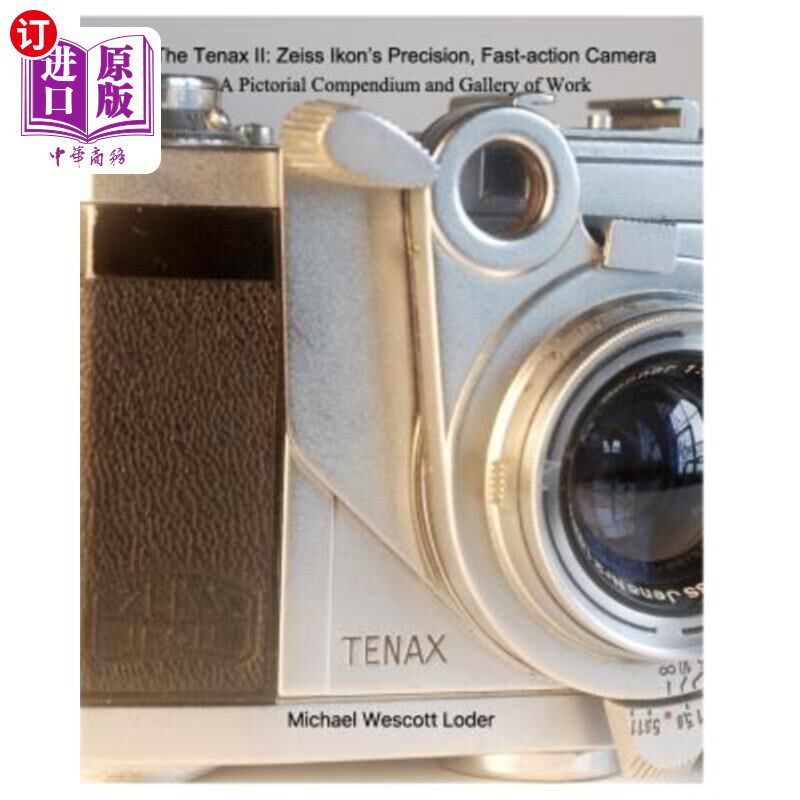 海外直订The Tenax II: Zeiss Ikon's Precision, Fast-action Camera Tenax II:蔡司Ikon的精密快速动作相机