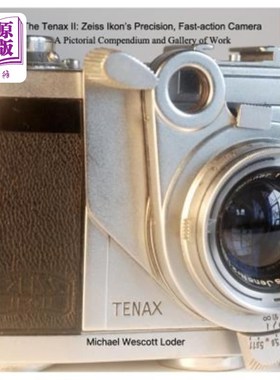 海外直订The Tenax II: Zeiss Ikon's Precision, Fast-action Camera Tenax II:蔡司Ikon的精密快速动作相机