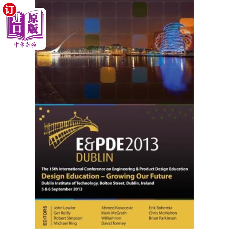 海外直订Design Education-Growing Our Future, Proceedings of the 15th International Confe 第15届工程与产品设计教育国