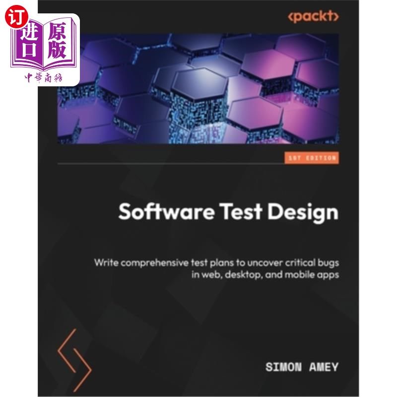 海外直订Software Test Design: Write comprehensive test plans to uncover critical bugs in 软件测试设计：编写全面的测