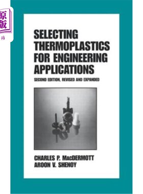 海外直订Selecting Thermoplastics for Engineering Applications, Second Edition, 工程应用热塑性塑料选择，第二版，