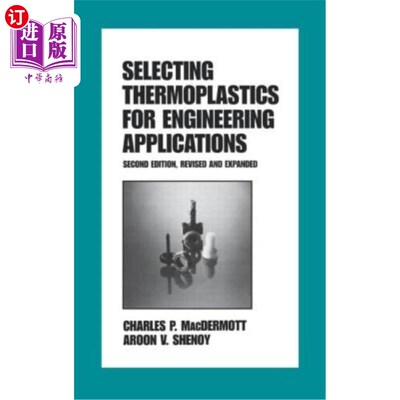 海外直订Selecting Thermoplastics for Engineering Applications, Second Edition, 工程应用热塑性塑料选择，第二版，