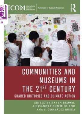 海外直订Communities and Museums in the 21st Century 21世纪的社区和博物馆