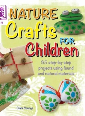 海外直订Nature Crafts for Children: 35 Step-By-Step Projects Using Found and Natural Mat 孩子们的自然工艺品:使用发