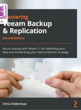 海外直订Mastering Veeam Backup & Replication - Second Edition: Secure backup with Veeam  掌握Veeam备份和