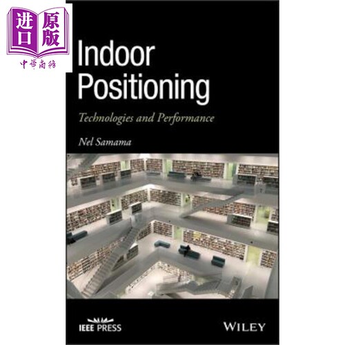 现货 室内定位 技术与性能 Indoor Positionin Nel Samama 英文原版【中商原版】wiley