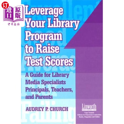 海外直订Leverage Your Library Program to Help Raise Test Scores: A Guide for Library Med 利用你的图书馆计划帮助提高