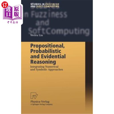 海外直订Propositional, Probabilistic and Evidential Reasoning: Integrating Numerical and 命题、概率和证据推理：数字