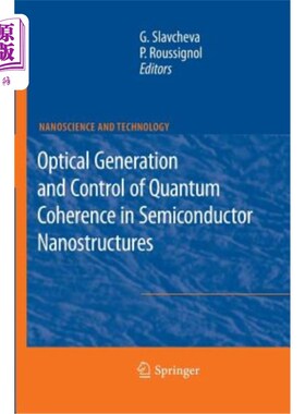 海外直订Optical Generation and Control of Quantum Coherence in Semiconductor Nanostructu 半导体纳米结构中量子相干的