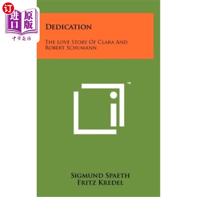 海外直订Dedication: The Love Story of Clara and Robert Schumann 奉献:克拉拉和罗伯特·舒曼的爱情故事