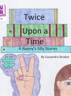 海外直订Twice Upon a Time: A Nanny's Silly Stories 《两次时光:一个保姆的愚蠢故事》
