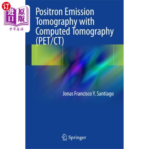 海外直订医药图书Positron Emission Tomography with Computed Tomog... 正电子发射断层扫描与计算机断层扫描(PET/CT)