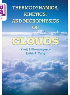 海外直订Thermodynamics, Kinetics, and Microphysics of Clouds 云的热力学、动力学和微物理