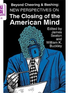 海外直订Beyond Cheering and Bashing: New Perspectives on The Closing of the American Min 超越欢呼和抨击：美国思想封