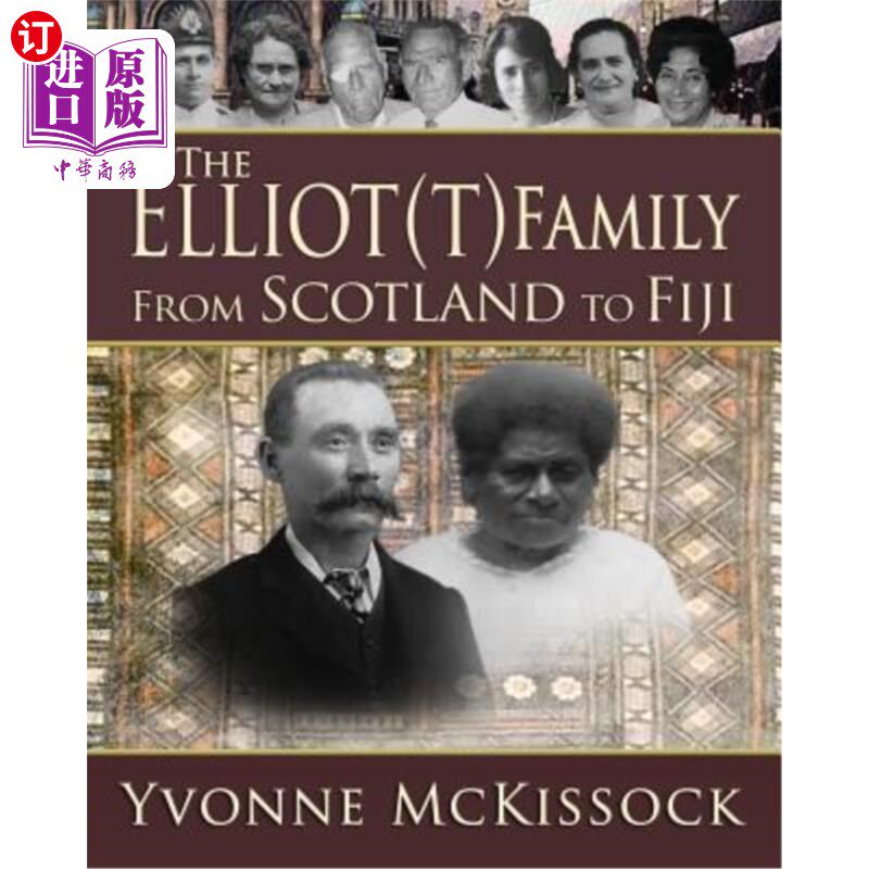 海外直订The Elliot(t) Family: From Scotland to Fiji 埃利奥特家族：从苏格兰到斐济