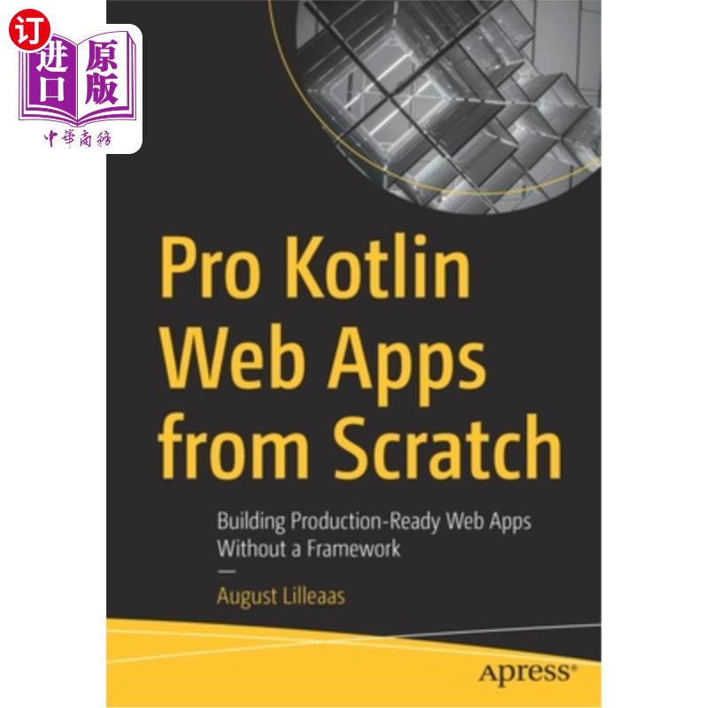 海外直订Pro Kotlin Web Apps from Scratch: Building Production-Ready Web Apps Without a F Pro Kotlin