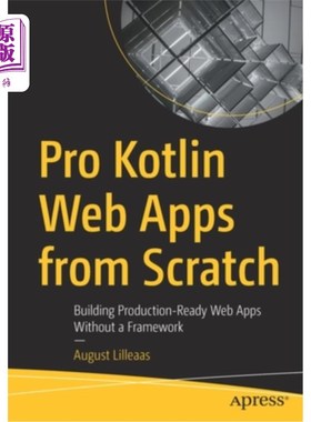 海外直订Pro Kotlin Web Apps from Scratch: Building Production-Ready Web Apps Without a F Pro Kotlin