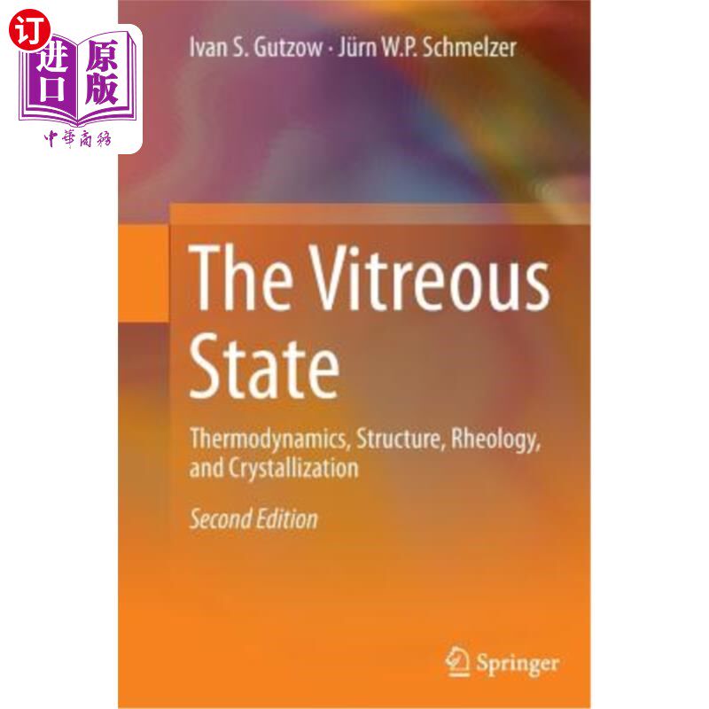 海外直订The Vitreous State: Thermodynamics, Structure, Rheology, and Crystallization 玻璃态:热力学、结构、流变学和结晶