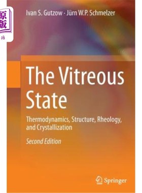 海外直订The Vitreous State: Thermodynamics, Structure, Rheology, and Crystallization 玻璃态：热力学、结构、流变学和结晶